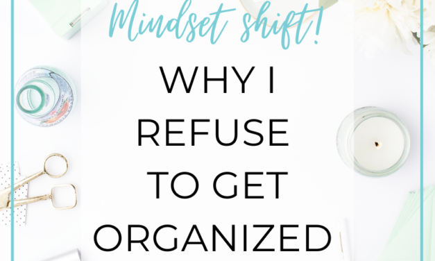 Why I Refuse to Get Organized