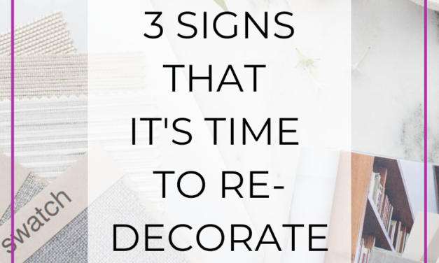 3 Signs That It’s Time to Re-decorate