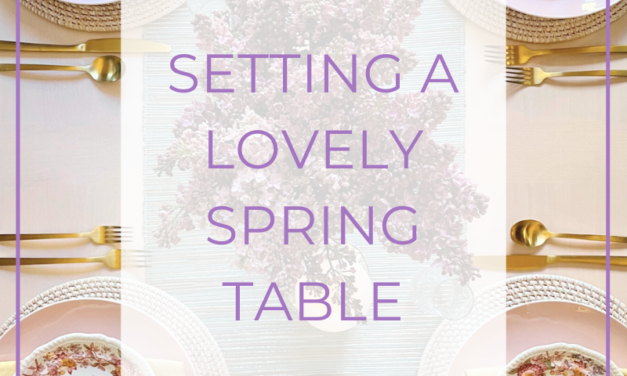 Setting a Lovely Spring Table
